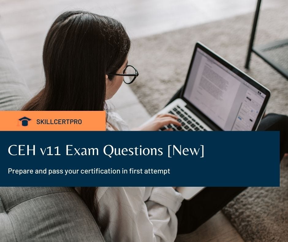 CEH v11 [10 Exam Questions & Dumps] Pass on first attempt